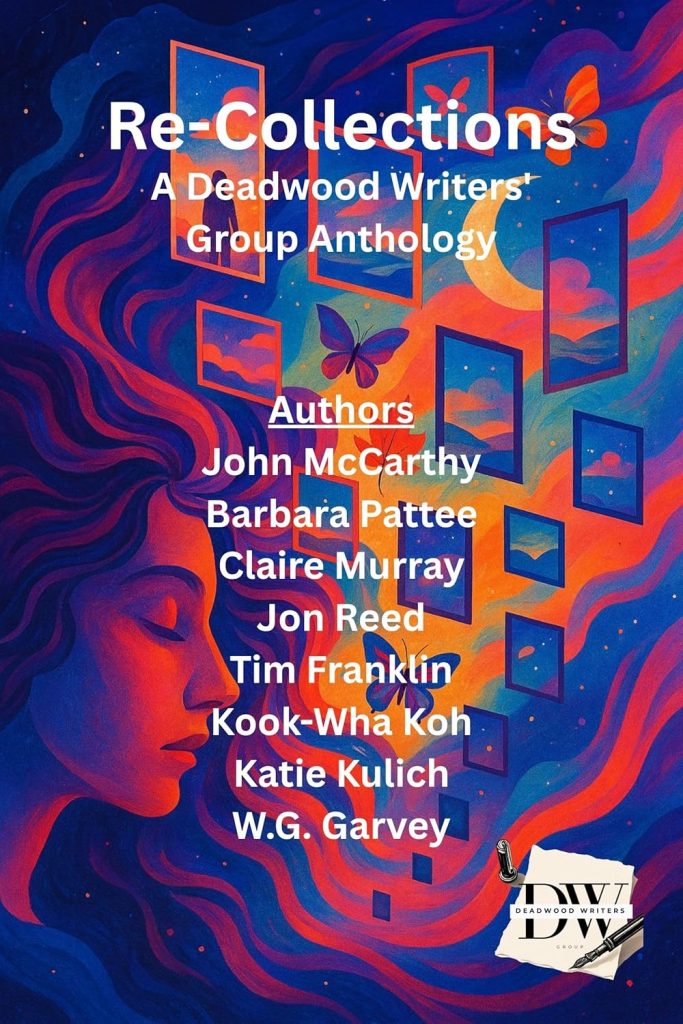 Book cover of Re-Collections: A Deadwood Writers' Group Anthology
